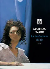 Broschiert La perfection du tir von Mathias Enard