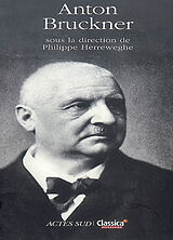 Broché Anton Bruckner de HERREWEGHE PHILIPPE