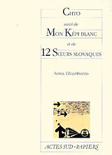 Broché Chto : interdit aux moins de 15 ans. Mon képi blanc. 12 soeurs slovaques de Sonia Chiambretto