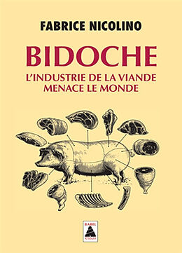 Broché Bidoche : l'industrie de la viande menace le monde de Fabrice Nicolino