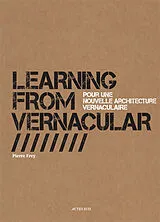 Broschiert Learning from vernacular : pour une nouvelle architecture vernaculaire von Pierre Frey