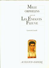 Broché Mille orphelins. Les enfants fleuve de Laurent Gaudé