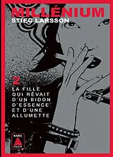 Broschiert Millénium. Vol. 2. La fille qui rêvait d'un bidon d'essence et d'une allumette von Stieg Larsson