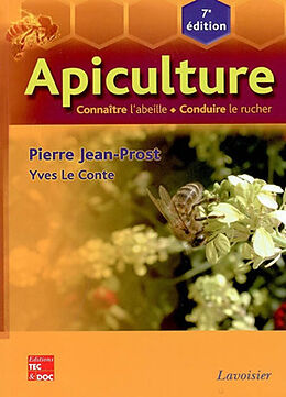 Broché Apiculture : connaître l'abeille, conduire le rucher de LE CONTE Yves, FAYARD Thérèse JEAN-PROST Pierre