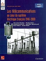 Broché Les télécommunications au coeur du système électrique français 1946-2000 de LECLÈRE Claude, LECOUTURIER Jac GIANDOU Alexandre