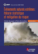 Broché Evénements naturels extrêmes : théorie statistique et mitigation du risque de BERNARDARA Pietro, EDF R&D BOUSQUET Nicolas