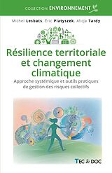 Broché Résilience territoriale et changement climatique : approche systémique et outils pratiques pour la gestion des risque... de Michel Lesbats