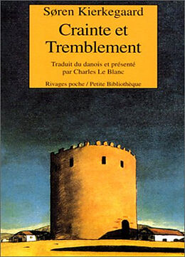 Broché Crainte et tremblement : lyrique dialectique de Johannès de Silentio de Sören Kierkegaard