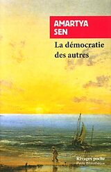 Broché La démocratie des autres : pourquoi la liberté n'est pas une invention de l'Occident de Amartya Sen