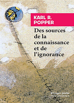 Broché Des sources de la connaissance et de l'ignorance de Karl Raimund Popper