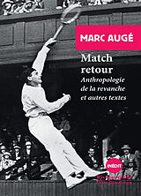 Broché Match retour : anthropologie de la revanche : et autres textes de Marc Augé