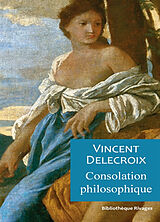 Broché Consolation philosophique de Vincent Delecroix