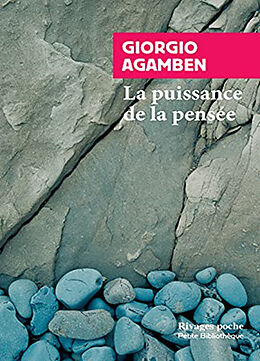 Broché La puissance de la pensée : essais et conférences de Giorgio Agamben