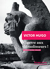 Broché Guerre aux démolisseurs ! de Victor Hugo