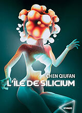 Broché L'île de silicium de Qiufan Chen