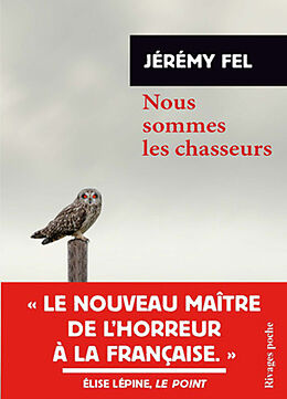 Broché Nous sommes les chasseurs de Jérémy Fel