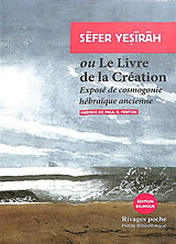 Broché Sèfer Yesiràh ou Le livre de la Création : exposé de cosmogonie hébraïque ancienne de 