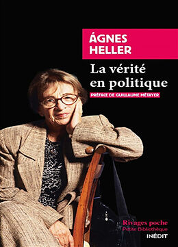 Broché La vérité en politique de Agnes Heller