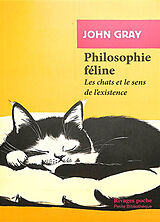 Broché Philosophie féline : les chats et le sens de l'existence de John Gray