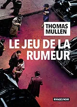 Broschiert Le jeu de la rumeur von Thomas Mullen