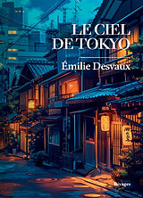 Broché Le ciel de Tokyo de Emilie Desvaux