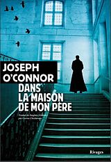 Broché Dans la maison de mon père de Joseph O'Connor