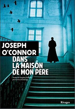 Broché Dans la maison de mon père de Joseph O'Connor