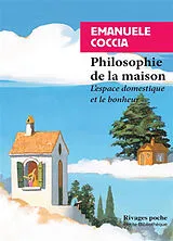 Broschiert Philosophie de la maison : l'espace domestique et le bonheur von Emanuele Coccia