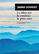 Broschiert Le bleu est la couleur la plus rare von Sarah Schmidt
