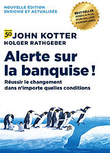 Kartonierter Einband Alerte sur la banquise ! von John Kotter, Holger Rathgeber