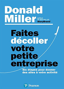 Broché Faites décoller votre petite entreprise : six étapes pour donner des ailes à votre activité de Donald Miller