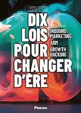 Kartonierter Einband Dix lois pour changer d'ère von Gabriel Szapiro, Laurent Ollivier