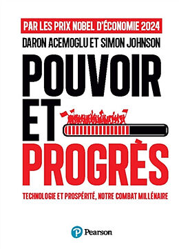 Broché Pouvoir et progrès : technologie et prospérité, notre combat millénaire de Daron; Johnson, Simon Acemoglu