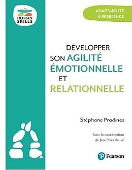 Couverture cartonnée Développer son agilité émotionnelle et relationnelle de Stéphane Pradines