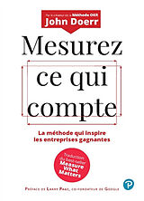 Broché Mesurez ce qui compte : la méthode qui inspire les entreprises gagnantes de John Doerr