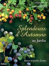 Broché Splendeurs d'automne au jardin : baies et petits fruits de Dominique Lenclud