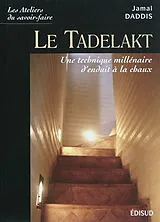 Broschiert Le tadelakt : une technique millénaire d'enduit à la chaux von Jamal Daddis