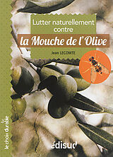 Broché Lutter naturellement contre la mouche de l'olive de Jean Lecomte