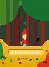 Kartonierter Einband Le Petit Chaperon rouge von Xavier Deneux