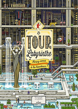 Broché La tour labyrinthe : serez-vous à la hauteur ? de Hiro Kamigaki