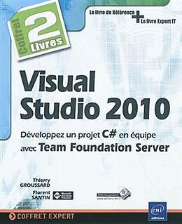 Broché Visual Studio 2010 : développez un projet C # en équipe avec Team Fondation Server : coffret 2 livres de Florent; Groussard, Thierry Santin