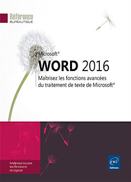 Broché Word 2016 : maîtrisez les fonctions avancées du traitement de texte de Microsoft de 