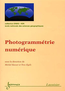 Broché Photogrammétrie numérique de EGELS Yves KASSER Michel