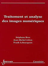 Broché Traitement et analyse des images numériques de Stéphane; Jolion, J.-M.; Lebourgeois, Frank Bres