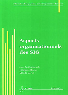 Broché Aspects organisationnels des SIG de CARON Claude ROCHE Stéphane