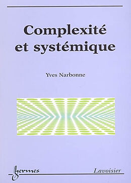 Broché Complexité et systémique de Yves Narbonne