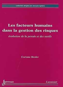 Broché Les facteurs humains dans la gestion des risques : évolution de la pensée et des outils de Corinne Bieder