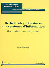 Broché De la stratégie business aux systèmes d'information : l'entreprise et son écosystème de René Mandel