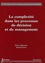 Broché La complexité dans les processus de décision et de management de Pierre; Corsi, Patrick Massotte