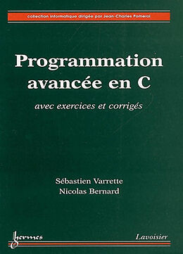 Broché Programmation avancée en C : avec exercices et corrigés de Sébastien; Bernard, Nicolas Varrette